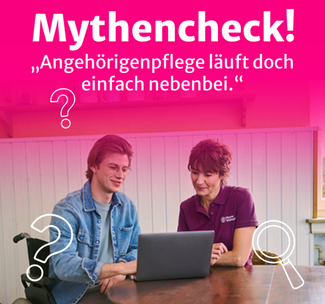 Angehörigenpflege Mythencheck Home Instead
